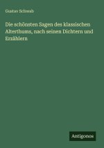 Die schönsten Sagen des klassischen Alterthums, nach seinen Dichtern und Erzählern
