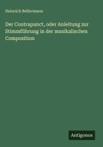 Der Contrapunct, oder Anleitung zur Stimmführung in der musikalischen Composition