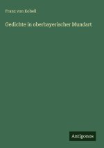 Gedichte in oberbayerischer Mundart