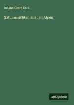 Naturansichten aus den Alpen
