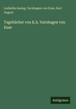 Tagebücher von K.A. Varnhagen von Ense