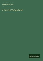 A Tour in Tartan Land