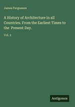 A History of Architecture in all Countries. From the Earliest Times to the  Present Day.