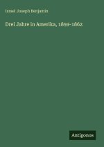 Drei Jahre in Amerika, 1859-1862