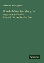 Über die Zeit der Entstehung des sogenannten ältesten österreichischen Landrechtes