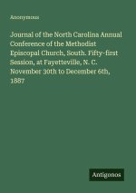 Journal of the North Carolina Annual Conference of the Methodist Episcopal Church, South. Fifty-first Session, at Fayetteville, N. C. November 30th to