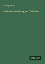 Die Individualisirung der Obligation