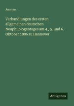 Verhandlungen des ersten allgemeinen deutschen Neuphilologentages am 4., 5. und 6. Oktober 1886 zu Hannover