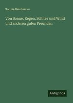Von Sonne, Regen, Schnee und Wind und anderen guten Freunden