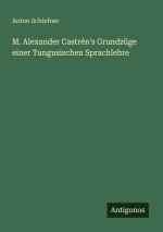 M. Alexander Castrén's Grundzüge einer Tungusischen Sprachlehre