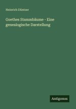 Goethes Stammbäume - Eine genealogische Darstellung