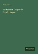 Beiträge zur Analyse der Empfindungen