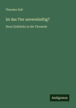 Ist das Tier unvernünftig?