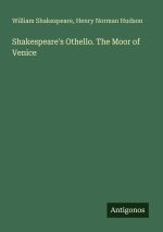 Shakespeare's Othello. The Moor of Venice
