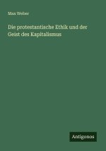 Die protestantische Ethik und der Geist des Kapitalismus