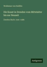 Die Kunst in Dresden vom Mittelalter bis zur Neuzeit