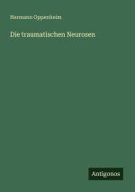 Die traumatischen Neurosen