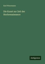 Die Kunst zur Zeit der Hochrenaissance