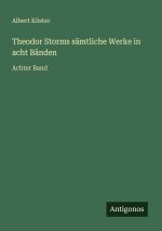 Theodor Storms sämtliche Werke in acht Bänden
