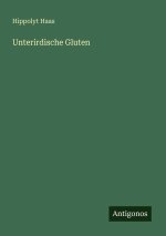 Unterirdische Gluten