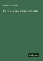 Proverbi italiani: ordinati e illustrati