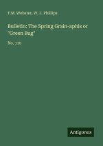 Bulletin: The Spring Grain-aphis or 