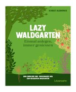 Lazy Waldgarten - einmal anlegen, immer genießen