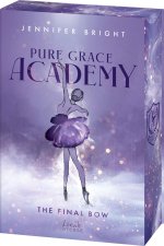 The Final Bow (Pure Grace Academy, Band 1)