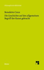 Die Geschichte auf den allgemeinen Begriff der Kunst gebracht
