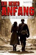 Ein neuer Anfang - Mut, Konflikt und der hohe Preis des Krieges