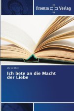 Ich bete an die Macht der Liebe