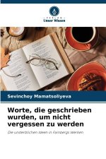Worte, die geschrieben wurden, um nicht vergessen zu werden