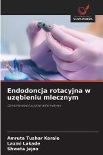 Endodoncja rotacyjna w uz¿bieniu mlecznym