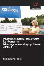 Przetwarzanie zu¿ytego kartonu na biodegradowalny polimer (P3HB)