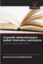 Czynniki determinuj¿ce wybór kierunku nauczania