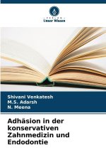 Adhäsion in der konservativen Zahnmedizin und Endodontie