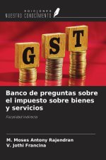 Banco de preguntas sobre el impuesto sobre bienes y servicios