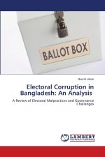 Electoral Corruption in Bangladesh: An Analysis