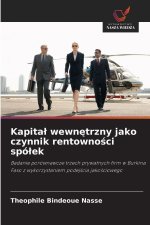 Kapita¿ wewn¿trzny jako czynnik rentowno¿ci spó¿ek