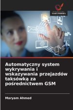 Automatyczny system wykrywania i wskazywania przejazdów taksówk¿ za po¿rednictwem GSM