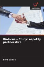 Bia¿oru¿ - Chiny: aspekty partnerstwa