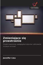 Zmieniaj¿ce si¿ przestrzenie