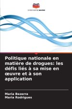 Politique nationale en matière de drogues: les défis liés à sa mise en ¿uvre et à son application