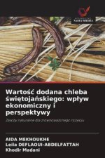 Warto¿¿ dodana chleba ¿wi¿toja¿skiego: wp¿yw ekonomiczny i perspektywy