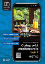 Obsługa gości. Usługi hotelarskie. Kwalifikacja HGT.03. Podręcznik do zawodu technik hotelarstwa. Sz