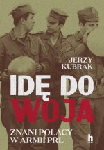 Idę do woja. Znani Polacy w armii PRL