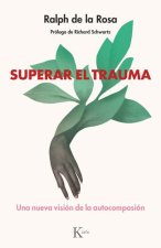 Superar el trauma: Una nueva visión de la autocompasión