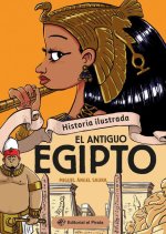 Historia Ilustrada - El Antiguo Egipto / Illustrated History - Ancient Egypt (Spanish Edition)