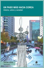 Un paso más hacia Corea. Historia, cultura y sociedad