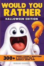 Would You Rather - Halloween Edition